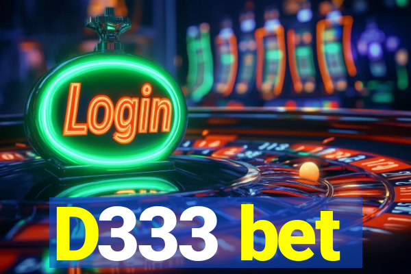 D333 bet